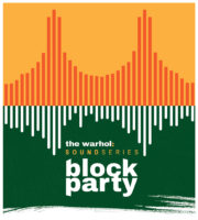 A poster with a sound wave in orange in the top half and an upside-down sound wave in white on a green background on the bottom half. Also on the bottom half, it says, "The Warhol: Sound Series Block Party."