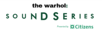 The Warhol Sound Series, presented by Citizens
